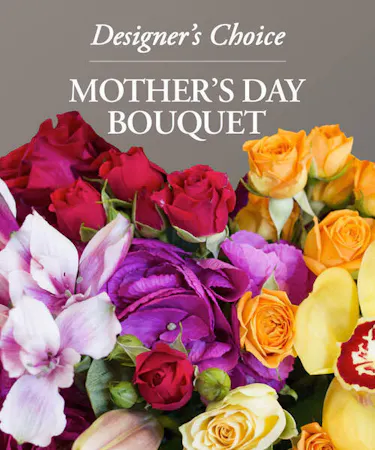 Designer's Choice for Mother's Day -Designer's Choice in Boston, MA